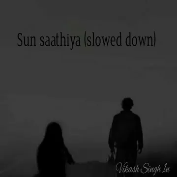 Sun saathiya (slowed down)-cover