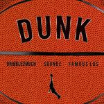 Dunk(feat. Dribble2much & Famous Los)-cover