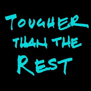 Tougher Than the Rest