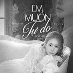 Em Muốn Tự Do(Lofi Ver)-cover