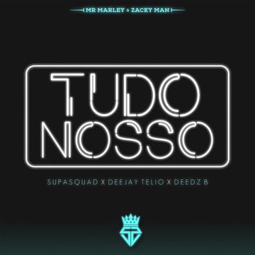 Tudo Nosso (feat. Deejay Telio & Deedz B)-cover