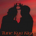 Tune Kya Kiya