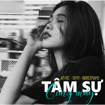 TÂM SỰ CÙNG MÂY (Bigricepiano Remix)