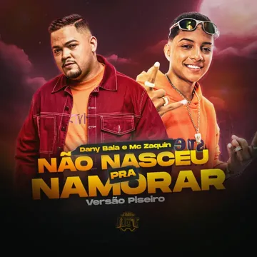 Não Nasceu pra Namorar (Piseiro)