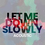 Let me down slowly-cover