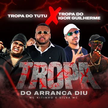 Tropa do Tutu X Tropa do Igor Guilherme / Tropa do Arranca Diu-cover