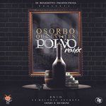 Osorbo Que Esto Es Polvo (Remix)
