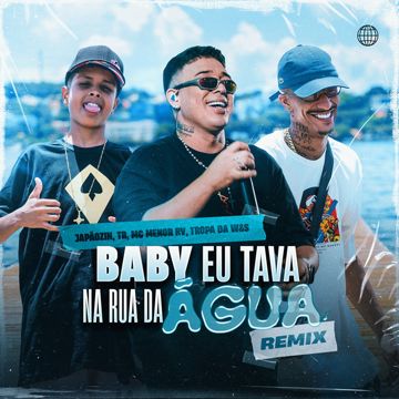 Baby Eu Tava na Rua da Água - Remix-cover