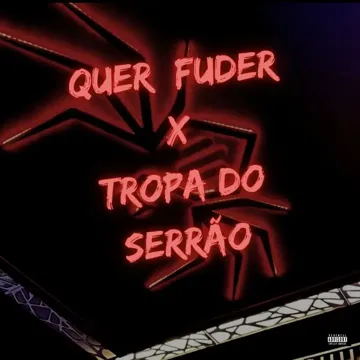 Quer Fuder - Tropa do Serrão-cover