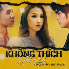 Không Thích Thì Đi-cover