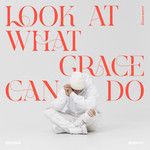 Look At What Grace Can Do-cover
