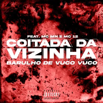 Coitada da Vizinha Barulho de Vuco Vuco (feat. MC MN & MC 12)-cover