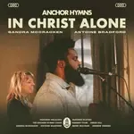 In Christ Alone (feat. Sandra McCracken &amp; Antoine Bradford)