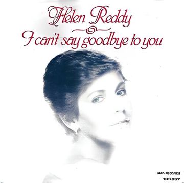 helen-reddy-i-cant-say-goodbye-to-you-cover-image