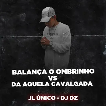 BALANÇA O OMBRINHO VS DA AQUELA CAVALGADA-cover