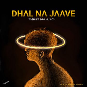 Dhal Na Jaave