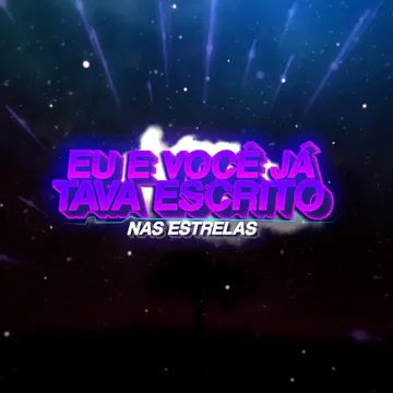 Eu e Você Já Tava Escrito nas Estrelas-cover