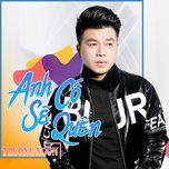 Anh Sẽ Cố Quên-cover