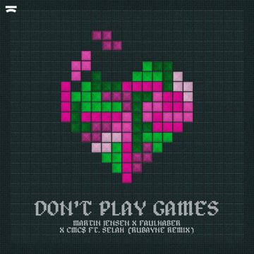 Don’t Play Games (Rubayne Remix)