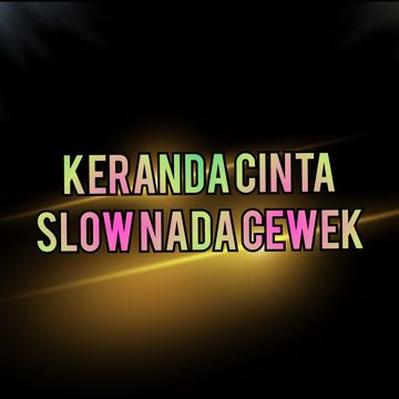 Keranda Cinta Slow Nada Cewek