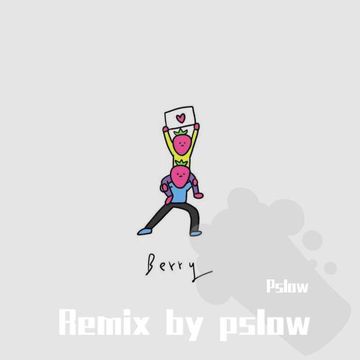 Pslow-Berry（Pslow remix）-cover
