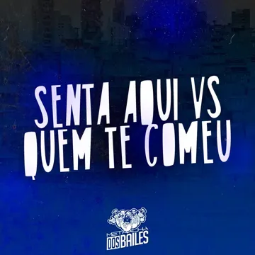 Senta Aqui Vs Quem Te Comeu-cover