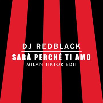Sarà Perché Ti Amo - Milan TikTok Edit
