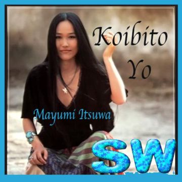 KOIBITO YO (mayumi itsuwa)