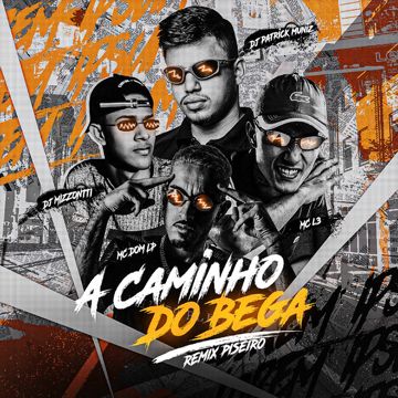 A Caminho do Bega [Piseiro Remix] (feat. Dj Mizzontti)-cover