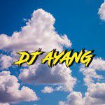 Dj Ayang(Remix)