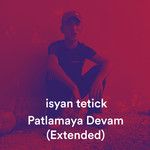 Patlamaya Devam(Extended Explicit)