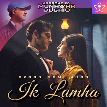 Azaan Sami Khan - Ik Lamha ( Karaoke by Munawar )-cover