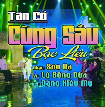 Tân Cổ - Cung Sầu Bạc Liêu