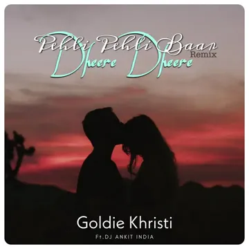Pehli Pehli Baar X Dheere Dheere (Remix)-cover