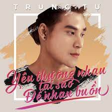 Yêu Thương Nhau Tại Sao Để Nhau Buồn-cover