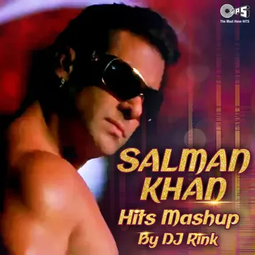 Salman Khan Hits Mashup By DJ Rink-cover