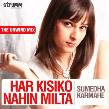 Har Kisiko Nahin Milta (The Unwind Mix)-cover