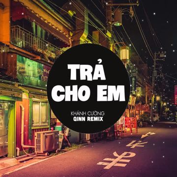 Trả Cho Em (Qinn Remix)-cover