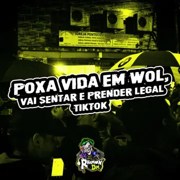 Poxa Vida em wol, Vai Sentar e prender Legal- Tiktok
