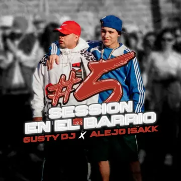 GUSTY DJ I Alejo Isakk Session en el Barrio 5-cover