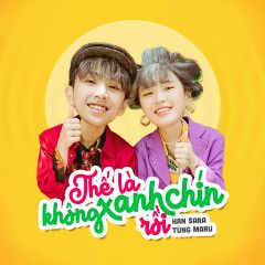Thế Là Không Xanh Chín Rồi-cover