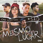 Cmk Acústico Sad - Mesmo Lugar-cover