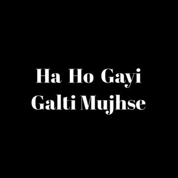 Ha Ho Gayi Galti Mujhse-cover