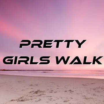 Pretty Girls Walk