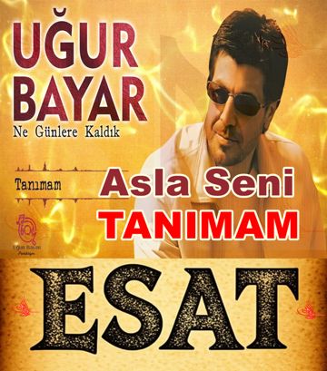 Tanımam - Uğur BAYAR #ESAT#