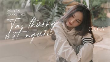 Ta Thương Một Người (Ca Ca Cover)