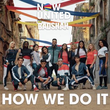 How We Do It – Now United ft. Badshah-cover
