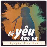 Sẽ Yêu Hơn Và-cover