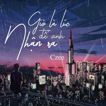 Giờ Là Lúc Để Anh Nhận Ra