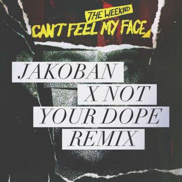 Can't Feel My Face (Jakoban X Not Your **** Remix)-cover